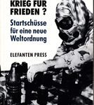 Krieg für Frieden? - Startschüsse für eine neue Weltordnung