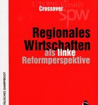 Regionales Wirtschaften als linke Reformperspektive