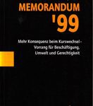 Memorandum ´99 - Mehr Konsequenz beim Kurswechsel. Vorrang für Beschäftigung
