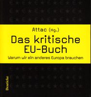 Das kritische EU-Buch - Warum wir ein anderes Europa brauchen