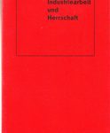 Industriearbeit und Herrschaft