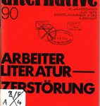 alternative 90: Arbeiterliteratur - Zerstörung der Literatur