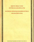 Dritte Welt und Entwicklungspolitik - Beiträge zum Programmauftrag des Rundfunks