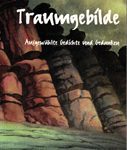 Traumgebilde - Ausgewählte Gedichte und Gedanken