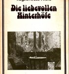 Die liebevollen Hinterhöfe - Ein Roman in Sequenzen