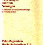 Vom Jasagen und vom Neinsagen - Weibliche Lebenszusammenhänge in Widersprüchen