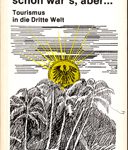 Klar, schön war´s, aber... - Tourismus in die Dritte Welt