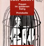 Glücklich oder nicht? - Frauen im goldenen Käfig. Protokolle