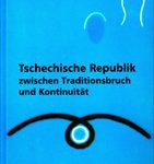 Tschechische Republik zwischen Traditionsbruch und Kontinuität