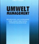 Umweltmanagement - Erfahrungen und Instrumente einer umweltorientierten Unternehmensstrategie