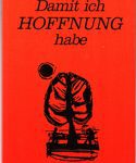 Damit ich Hoffnung habe
