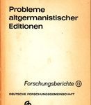 Probleme altgermanistischer Editionen - Forschungsberichte
