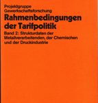 Rahmenbedingungen der Tarifpolitik Band 2: Strukturdaten der Metallverarbeitenden