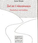 Ziel im Unbestimmten - Geschichten und Gedichte