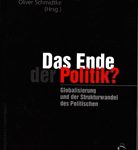 Das Ende der Politik? - Globalisierung und der Strukturwandel des Politischen