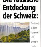 Die russische Entdeckung der Schweiz: Ein Land