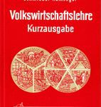 Volkswirtschaftslehre Kurzausgabe - Theorie und praktische Anwendung