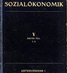Grundriss der Sozialökonomik V. Abteilung: Die einzelnen Erwerbsgebiete in der kapitalistischen Wirtschaft und die ökonomische Binnenpolitik im modernen Staate I. Teil: Handel 1. 2.