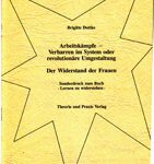 Arbeiterkämpfe - Verharren im System oder revolutionäre Umgestaltung. Der Widerstand der Frauen. Sonderdruck zum Buch "Lernen zu widerstehen"