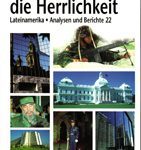 Die Macht und die Herrlichkeit - Lateinamerika Analysen und Berichte 22