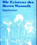 Die Existenz des Herrn Wussnik - Geschichten