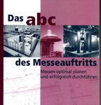 Das ABC des Messeauftritts - Messen optimal planen und erfolgreich durchführen