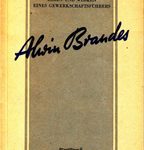 Alwin Brandes - Leben und Wirken eines Gewerkschaftsführers