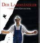 Der Landhändler - Ganz ohne Gentechnik (Film!)