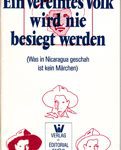 Ein vereintes Volk wird nie besiegt werden (Was in Nicaragua geschah ist kein Märchen)