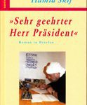 Sehr geehrter Herr Präsident - Roman in Briefen