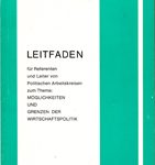 Leitfaden für Referenten und Leiter von Politischen Arbeitskreisen zum Thema: "Möglichkeiten und Grenzen der Wirtschaftspolitik"