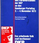 Das arbeitende Volk muß bestimmen! - Bericht des Parteivorstandes der DKP an den Hamburger Parteitag 2.-4. November 1973