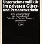 Unternehmerwillkür im privaten Güter- und Personenverkehr - Eine Dokumentation der Gewerkschaft Öffentliche Dienste