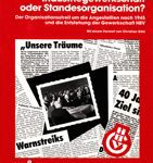 Industriegewerkschaft oder Standesorganisation? - Der Organisationsstreit um die Angestellten nach 1945 und die Entstehung der Gewerkschaft HBV