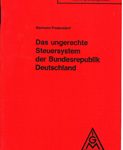 Das ungerechte Steuersystem der Bundesrepublik Deutschland