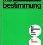 Mitbestimmung der Arbeitnehmer - ein Leitfaden
