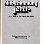 Mitbestimmung jetzt - und keine halben Sachen. Referentenmaterial zur Mitbestimmung