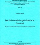 Die Holzveredelungsindustrie in Finnland - Struktur- und Standortmerkmale von 1850 bis zur Gegenwart