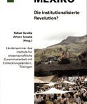 Mexiko - Die institutionalisierte Revolution?