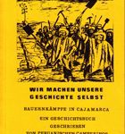Wir machen unsere Geschichte selbst - Bauernkämpfe in Cajamarca