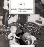 Mörikes Lüfte sind vergiftet - Lyrik aus der Frauenbewegung 1970-1980