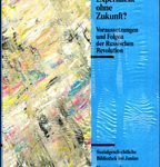Experiment ohne Zukunft? - Voraussetzungen und Folgen der russichen Revolution