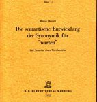 Die semantische Entwicklung der Synonymik für "warten" - Zur Struktur eines Wortbereichs
