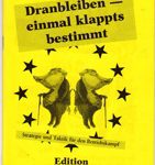 Dranbleiben - einmal klappts bestimmt. Strategie und Taktik für den Betriebskampf