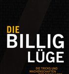 Die Billig-Lüge - Die Tricks und Machenschaften der Discounter