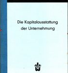 Die Kapitalausstattung der Unternehmung