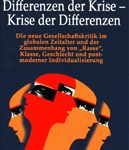 Differenzen der Krise - Krise der Differenzen. Die neue Gesellschaftskritik im globalen Zeitalter und der Zusammenhang von "Rasse"