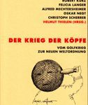 Der Krieg der Köpfe - Vom Golfkrieg zur neuen Weltordnung