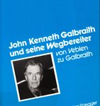 John Kenneth Galbraith und seine Wegbereiter - von Veblen zu Galbraith