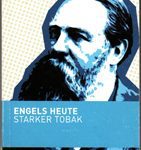 Engels heute - Starker Tobak